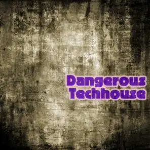 Dangerous Techhouse