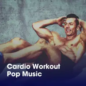 Cardio Workout Pop Music