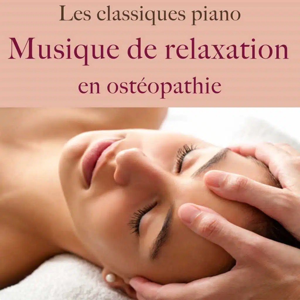 Les Classiques Piano: Musique De Relaxation En Ostéopathie