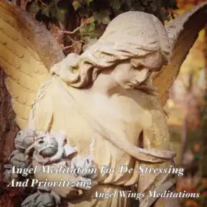 Angel Meditation for De-Stressing & Prioritizing