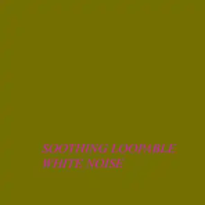 Soothing Loopable White Noise