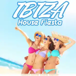 Ibiza House Fiesta - Clubbers Summer Grooves Selection
