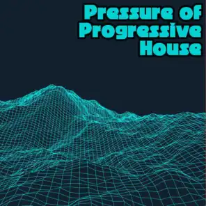 Pressure of Progressive House