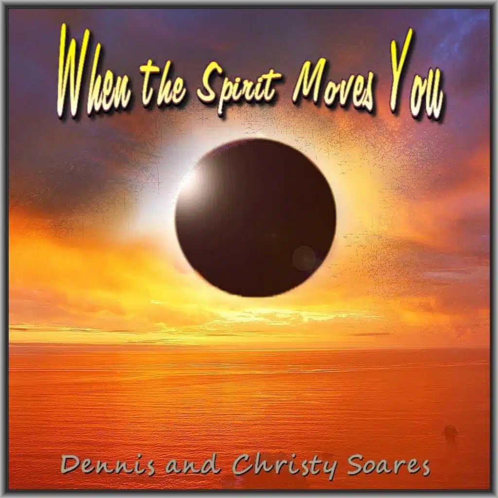 When the Spirit Moves You