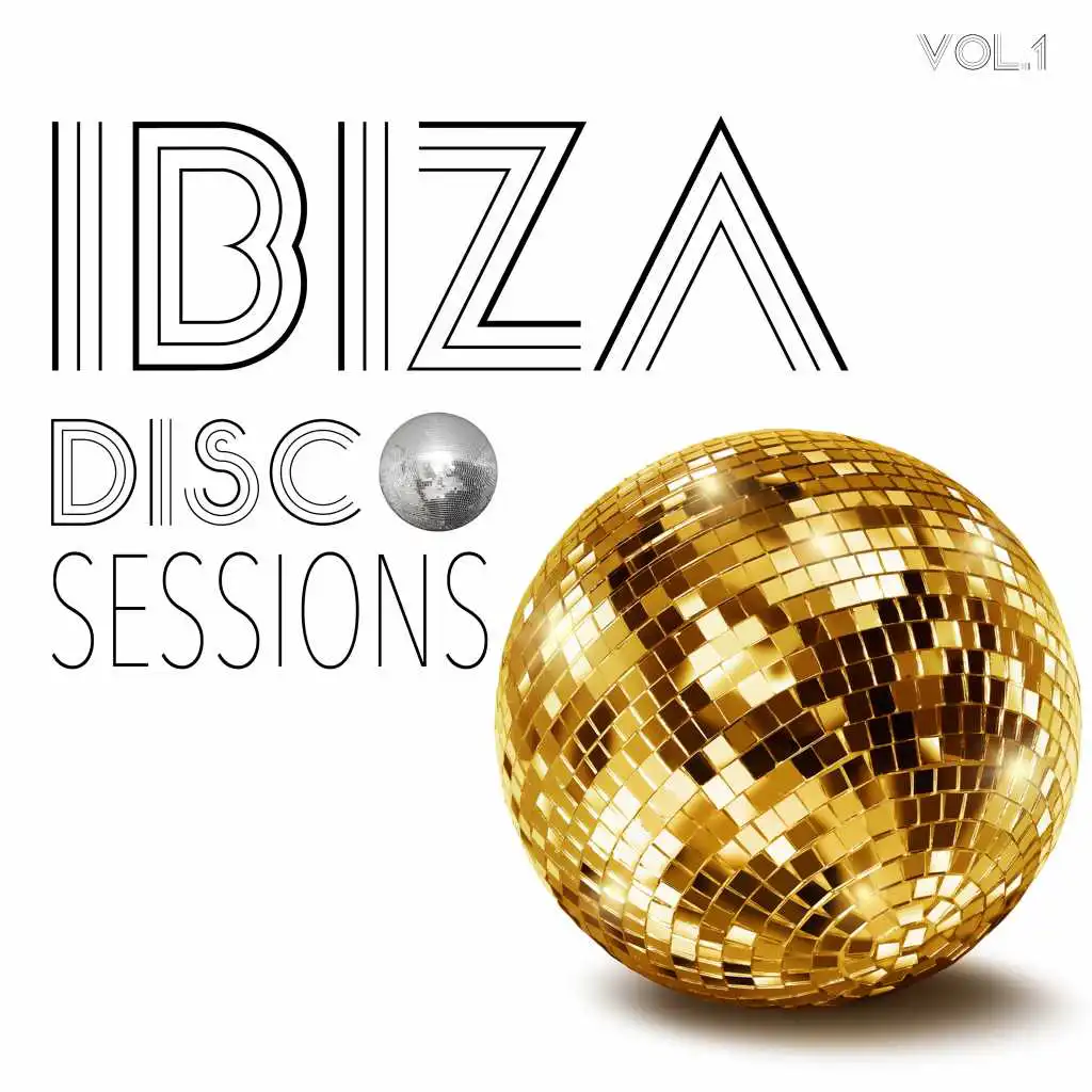 Ibiza Disco Sessions, Vol. 1 - Selection of Electronic Dance Music