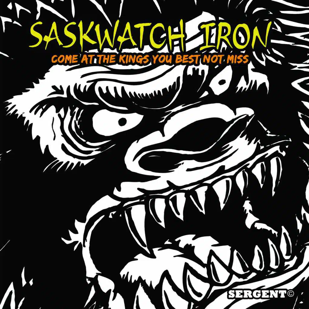 Saskwatch Iron (Come at the Kings You Best Not Miss) [Deluxe Edition]