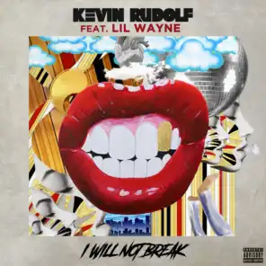 I Will Not Break (feat. Lil Wayne)