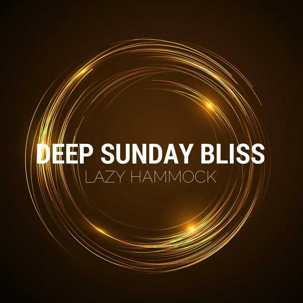Deep Sunday Bliss