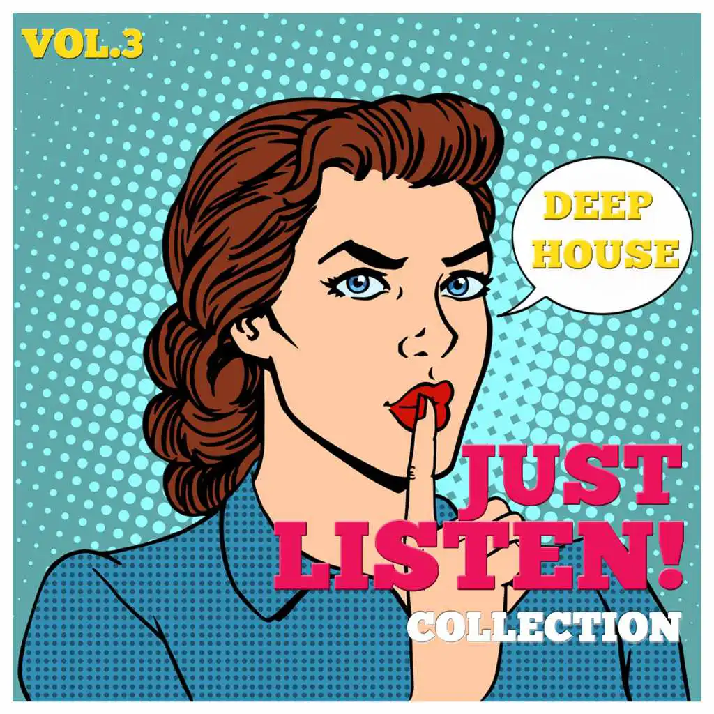 Just Listen! Collection, Vol. 3 - Finest Selection of Deep House