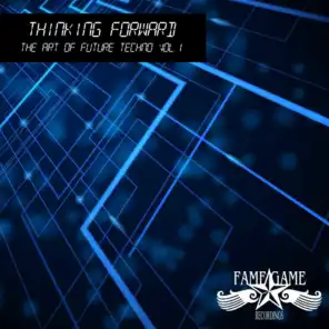 Thinking Forward - The Art of Future Techno, Vol. 1