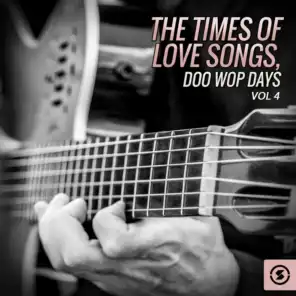 The Times of Love Songs, Doo Wop Days, Vol. 4