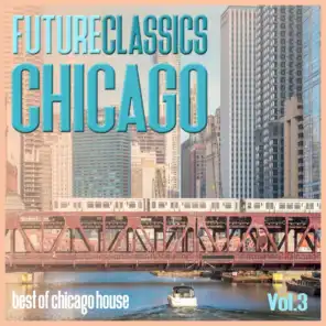 Future Classics Chicago, Vol. 3 - Best of Chicago House