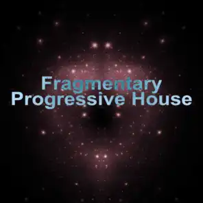 Fragmentary Progressive House
