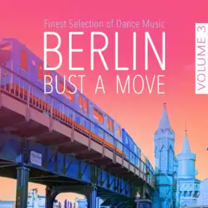 Berlin Bust a Move, Vol. 3 - Finest Selection of Dance Music