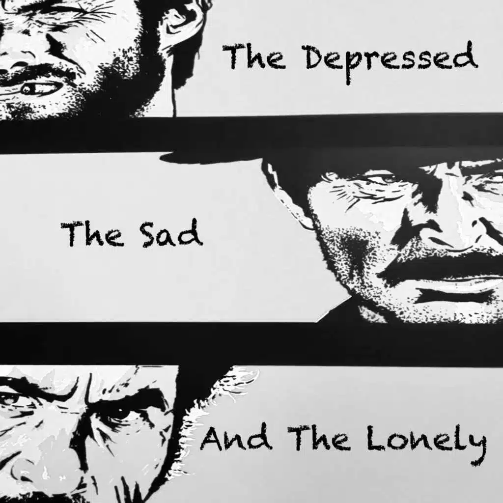 The Depressed, the Sad and the Lonely