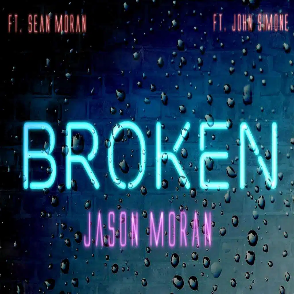 Broken (feat. John Simone & Sean Moran)