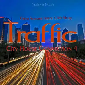 Traffic - City House Connection 4 (Great Summer House Club Music)
