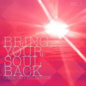 Bring Your Soul Back, Vol. 1 - Chill Out Selection