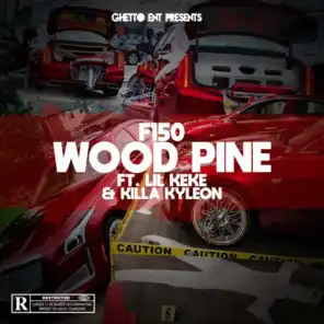 Wood Pine (feat. Lil Keke & Killa Kyleon)