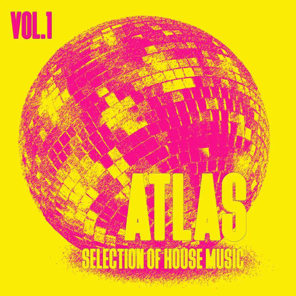 Atlas, Vol. 1 - Selection of House Music