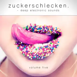 Zuckerschlecken, Vol. 5 - Deep Electronic Sounds