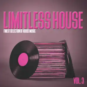 Limitless House, Vol. 3 - Finest Selection of House Music