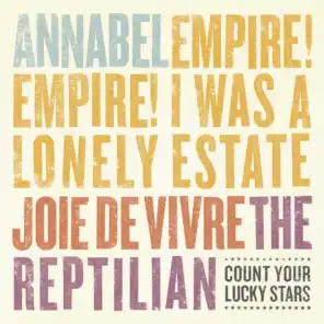 Annabel / Empire! Empire! (I Was a Lonely Estate)/ Joie De Vivre / The Reptilian (4-Way Split)