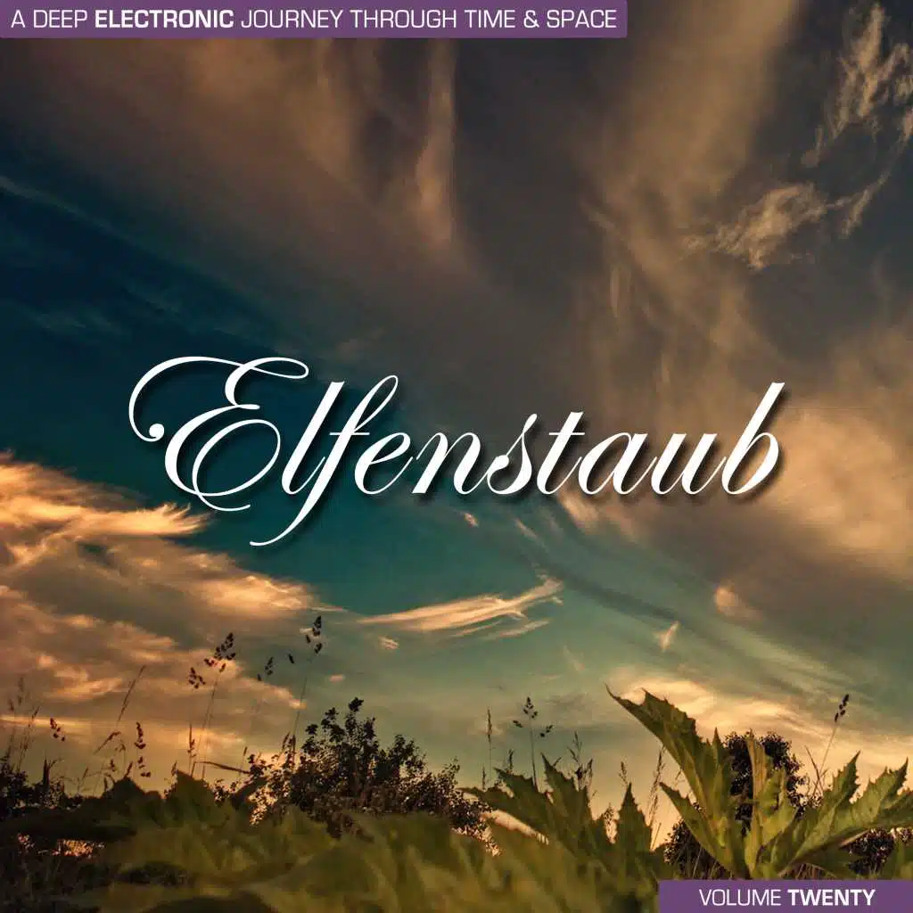Elfenstaub, Vol. 20 - A Deep Electronic Journey Through Time & Space