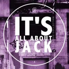 It's All About Jack, Vol. 4 - House Music Collection