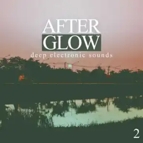 Afterglow, Vol. 2 - Deep Electronic Sounds