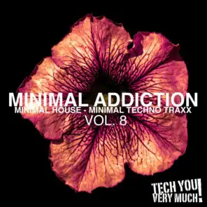 Minimal Addiction, Vol. 8 (Minimal House & Minimal Techno Traxx)