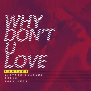 Why Don't U Love (Remixes)