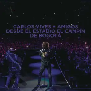 Carlos Vives + Amigos Desde el Estadio El Campín de Bogotá