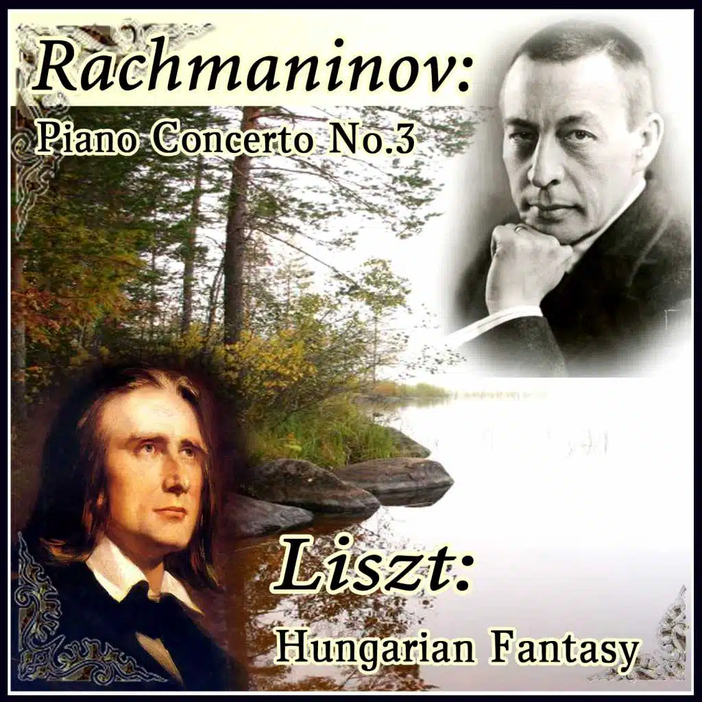 Rachmaninov: Piano Concerto No.3 / Liszt: Hungarian Fantasy