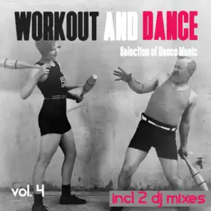 Workout and Dance, Vol. 4 - Selection of Dance Music