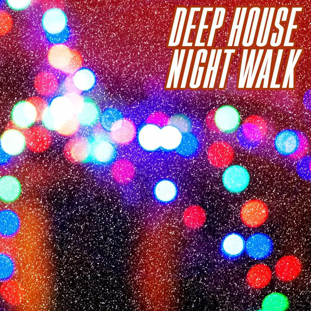 Deep House Night Walk