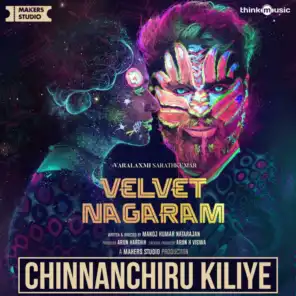 Chinnanchiru Kiliye (From "Velvet Nagaram")