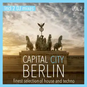 Capital City Berlin, Vol. 2 - Finest Selection of House and Techno (Mixed By Terrie Francys Junior)