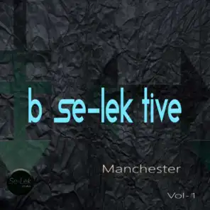 B Se-lek tive Manchester, Vol. 1