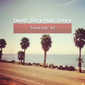 Deep Is Your Love, Session #2