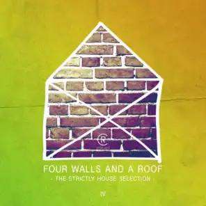 Four Walls and a Roof - The Strictly House Selection, Vol. 4