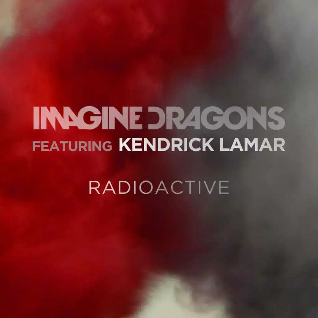 Radioactive (feat. Kendrick Lamar)