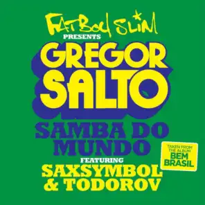 Samba Do Mundo (Fatboy Slim Presents Gregor Salto) [feat. Saxsymbol & Todorov]