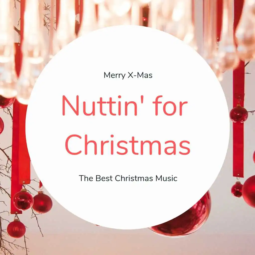 Nuttin' for Christmas (The Best Christmas Songs)