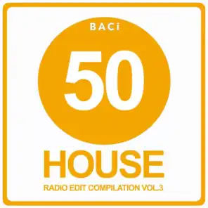 Top 50 House Radio Edit Compilation, Vol. 3 (50 Best House, Deep House, Tech House Hits.)
