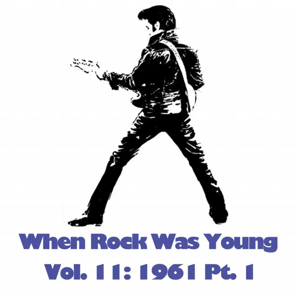 When Rock Was Young, Vol. 11: 1961 Pt. 1