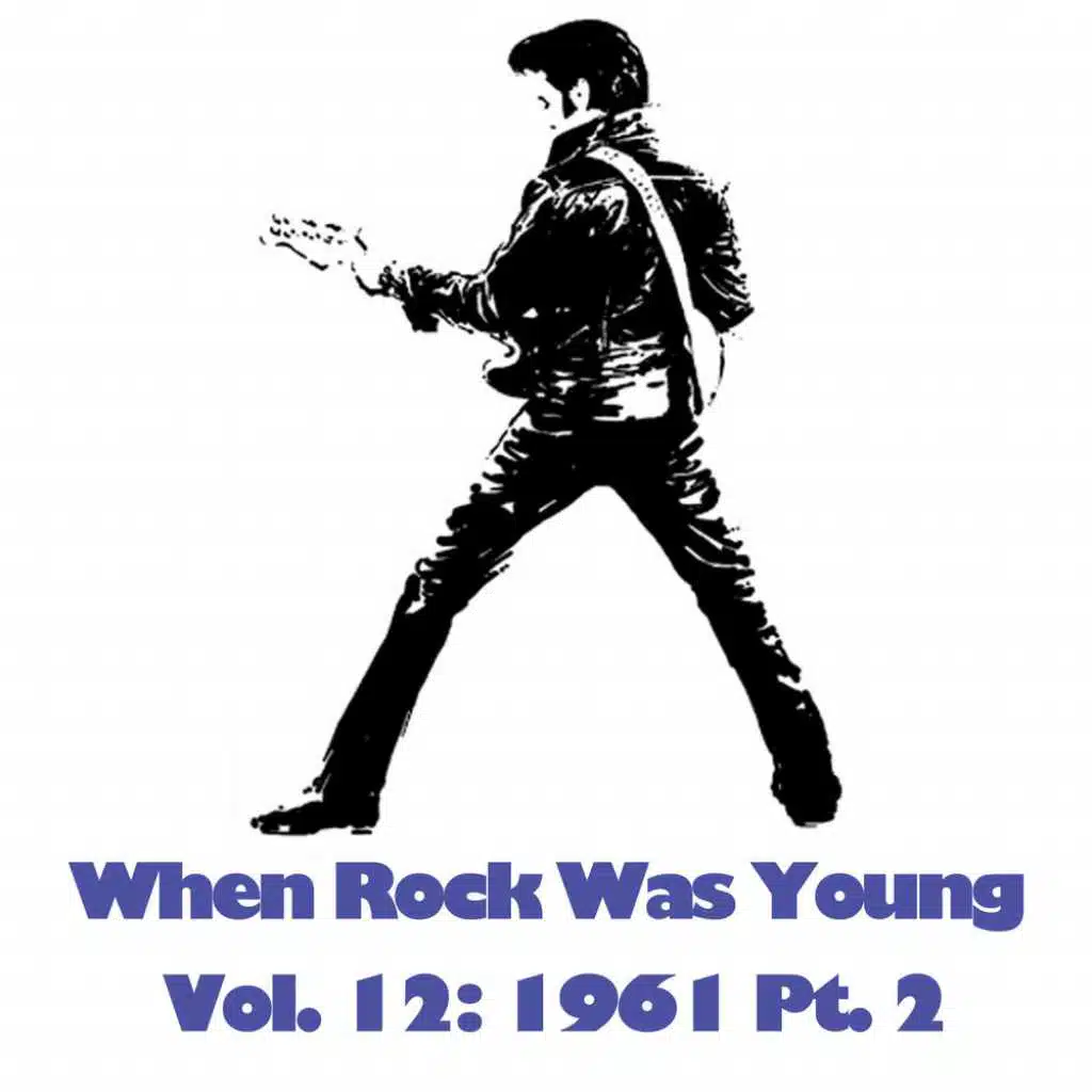 When Rock Was Young, Vol. 12: 1961 Pt. 2