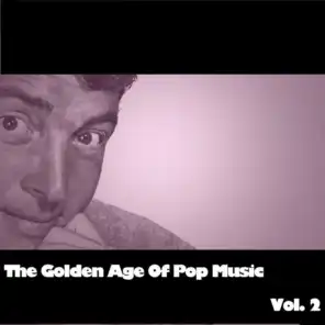 The Golden Age Of Pop Music, Vol. 2