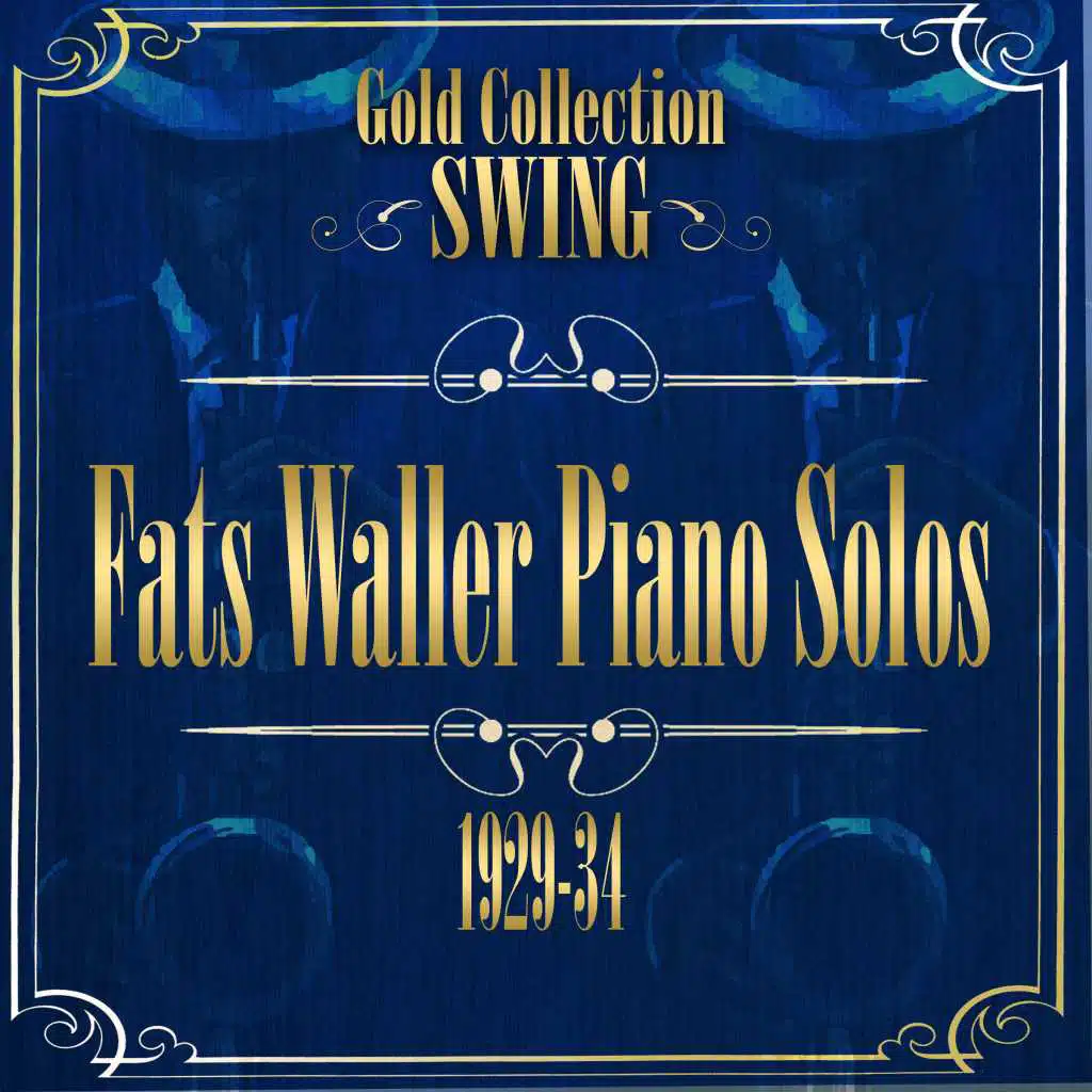 Swing Gold Collection (Fats Waller Piano Solos 1929-34)