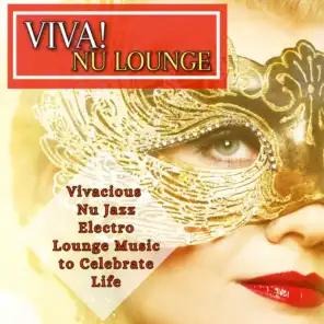 Viva! Nu Lounge: Vivacious Nu Jazz Electro Lounge Music to Celebrate Life